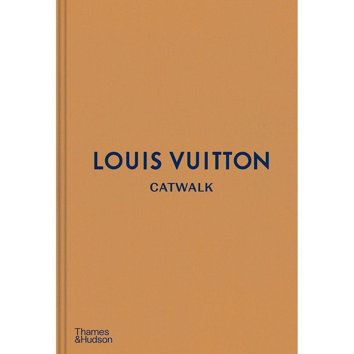 Louis Vuitton Catwalk The Complete Fashion Collections Луи Виттон подиум высокая мода стиль дизайн