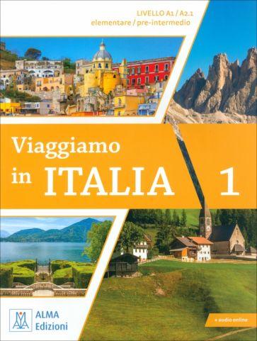 Alma Edizioni | Motta, Barbierato: Viaggiamo in Italia 1. A1-A2.1 + audio online