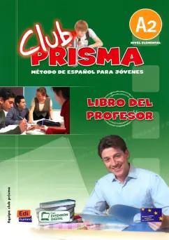 Gomez, Gelabert, Menendez: Club Prisma. Nivel A2. Libro del profesor + extension digital