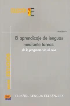 Sheila Estaire: El aprendizaje de lenguas mediante tareas. De la programación al aula