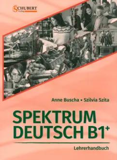 Schubert | Buscha, Szita: Spektrum Deutsch B1+. Lehrerhandbuch (+CD)