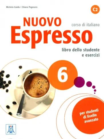 Guida, Pegoraro: Nuovo Espresso 6. Libro dello studente e esercizi (+CD)