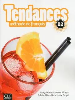 Girardet, Pecheur, Gibbe: Tendances. Niveau B2. Livre de l'eleve + DVD-Rom