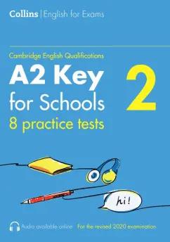 Patrick McMahon: Cambridge English Qualification. Practice Tests for A2 Key for Schools. 8 Practice Tests. Volume 2