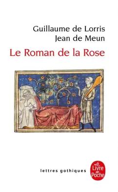 Lorris de: Le Roman de la rose