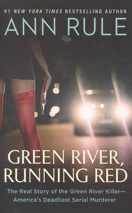 Fireside | Green River, Running Red: The Real Story of the Green River Killer - America`s Deadliest Serial Murderer