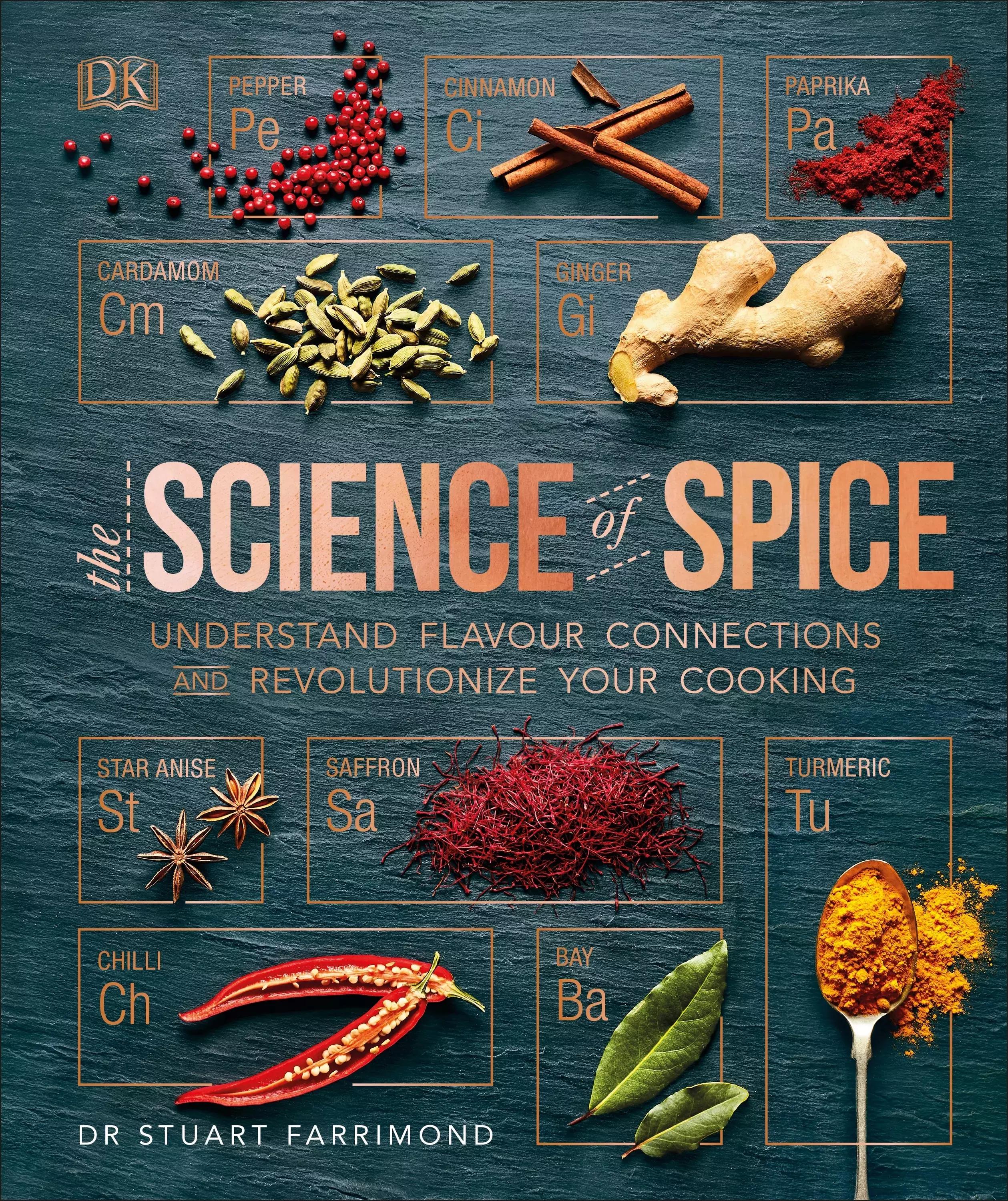 The Science of Spice. Understand Flavour Connections and Revolutionize your Cooking