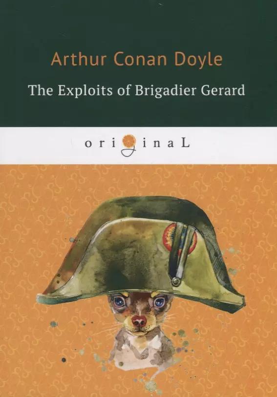 The Exploits of Brigadier Gerard = Подвиги бригадира Жерара: на англ.яз. Doyle A.C.