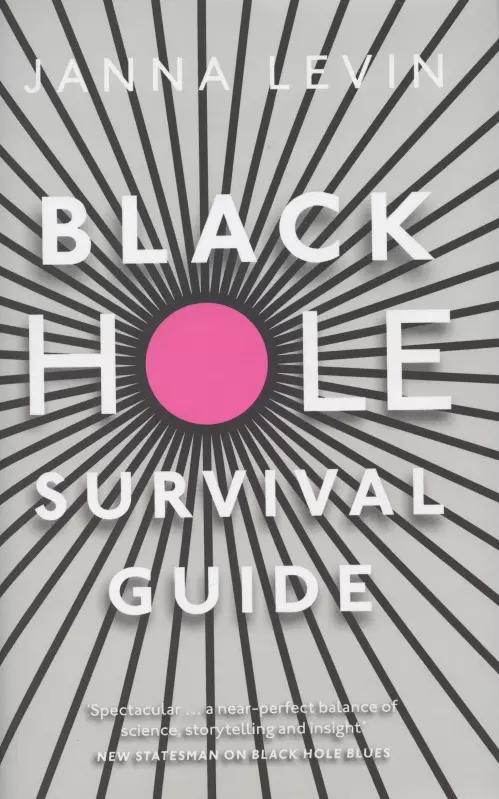 Black Hole Survival Guide