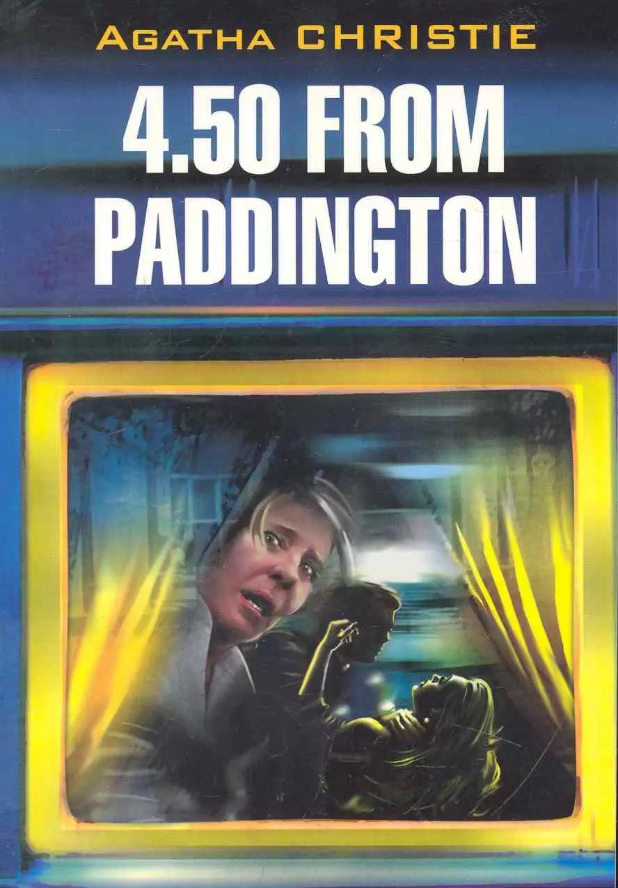 4.50 from Paddington. 4.50 из Паддингтона: По роману А. Кристи: книга для чтения на английском языке